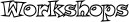 Workshops And Projects